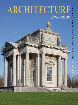 cover image of Art and Architecture of Ireland Volume IV: Architecture 1600-2000